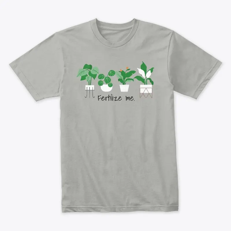 Fertilize Me Premium Unisex T-shirt